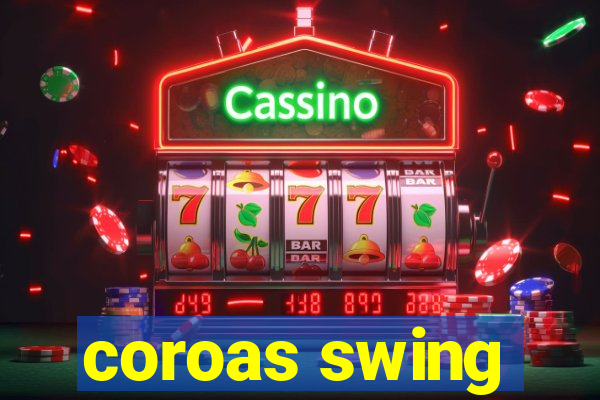 coroas swing